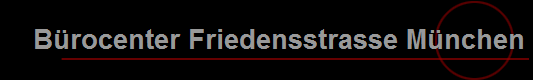 B�rocenter Friedensstrasse M�nchen