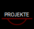 PROJEKTE