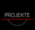 PROJEKTE